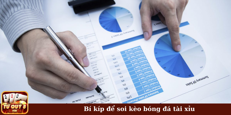 Bí kíp để soi kèo bóng đá tài xỉu