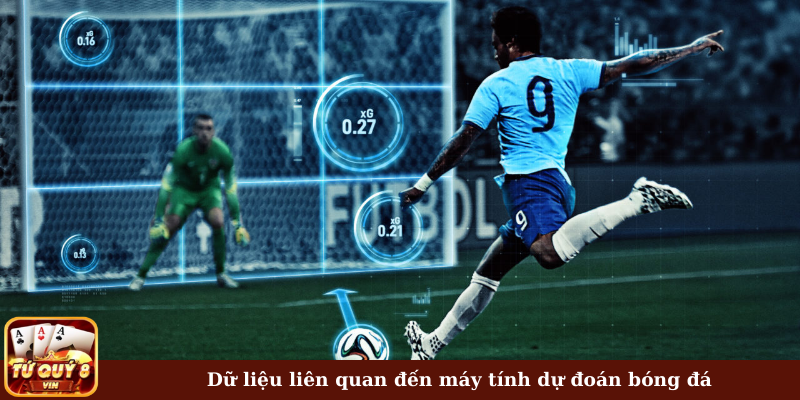 Dữ liệu liên quan đến máy tính dự đoán bóng đá