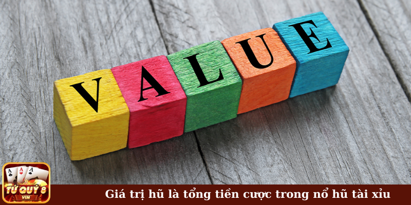 Giá trị hũ là tổng tiền cược trong nổ hũ tài xỉu