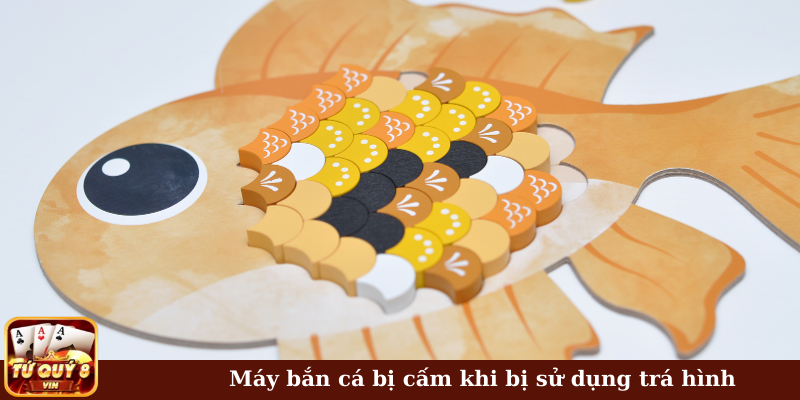 Máy bắn cá bị cấm khi sử dụng trá hình