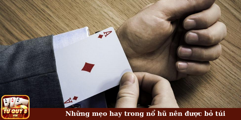 Những mẹo hay trong nổ hũ nên được bỏ túi