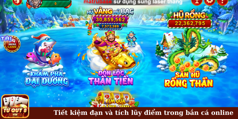 Tiết kiệm đạn và tích lũy điểm trong bắn cá online