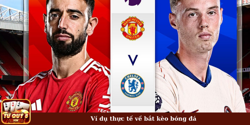 Ví dụ thực tế về bắt kèo bóng đá