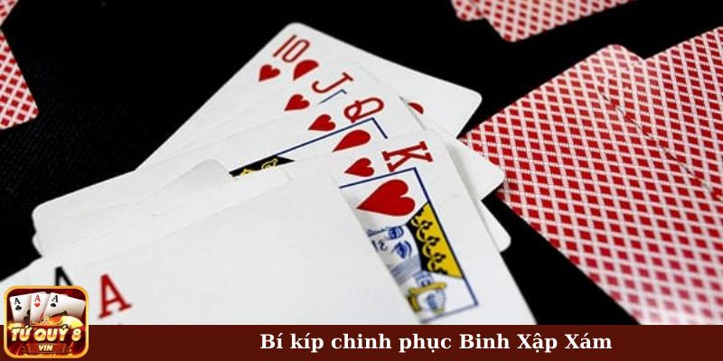 Bí kíp chinh phục Binh Xập Xám