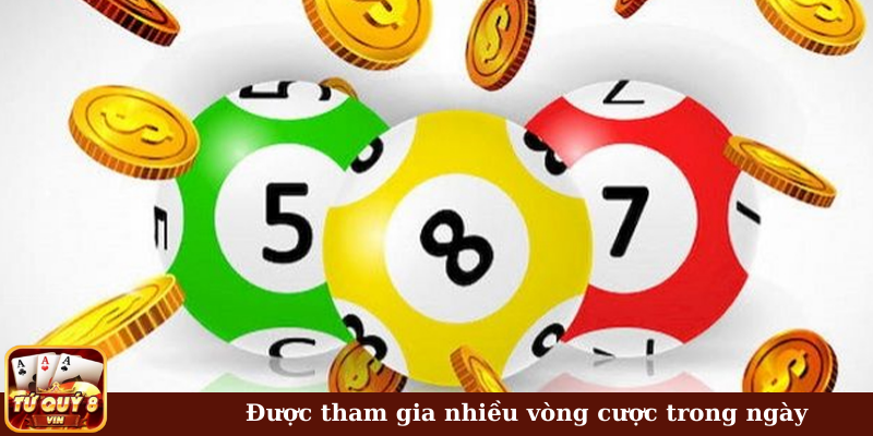 Được tham gia nhiều vòng cược trong ngày