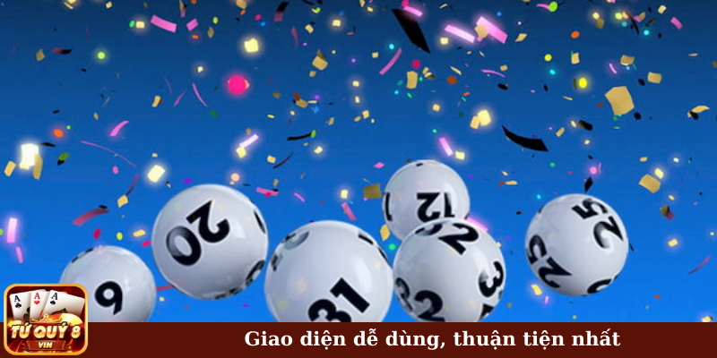Giao diện dễ dùng, thuận tiện nhất